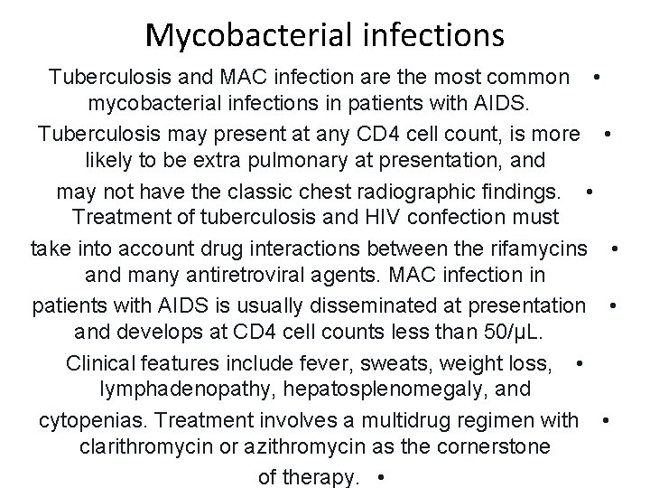 Mycobacterial infections Tuberculosis and MAC infection are the most common • mycobacterial infections in