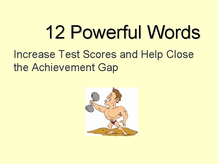 12 Powerful Words Increase Test Scores and Help Close the Achievement Gap 