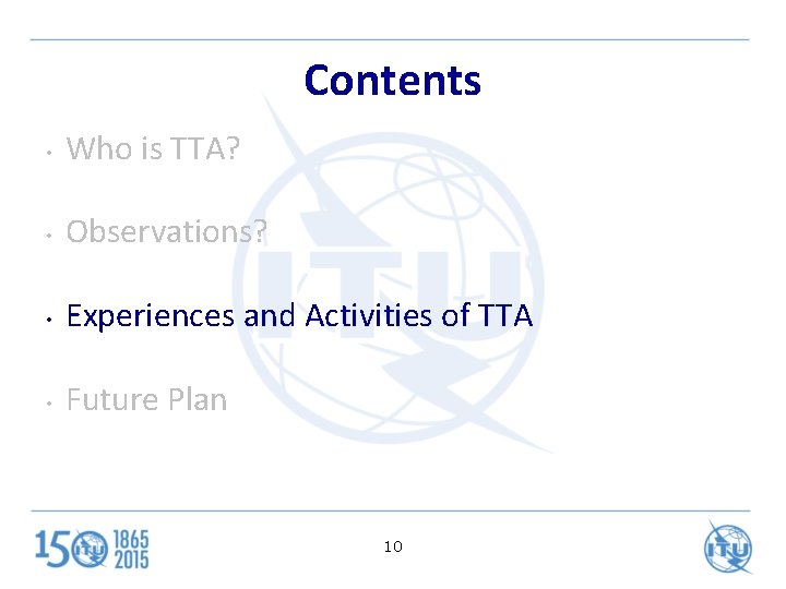 Contents • Who is TTA? • Observations? • Experiences and Activities of TTA •