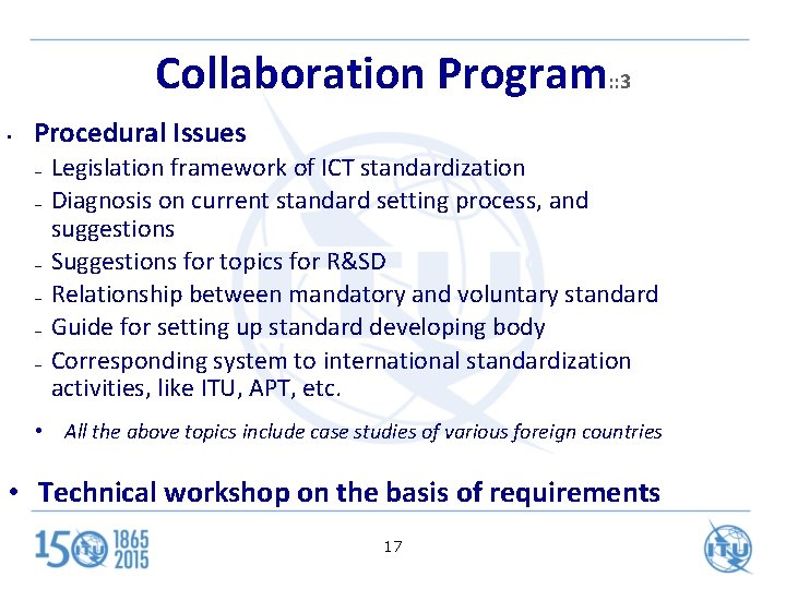 Collaboration Program: : 3 • Procedural Issues – – – Legislation framework of ICT