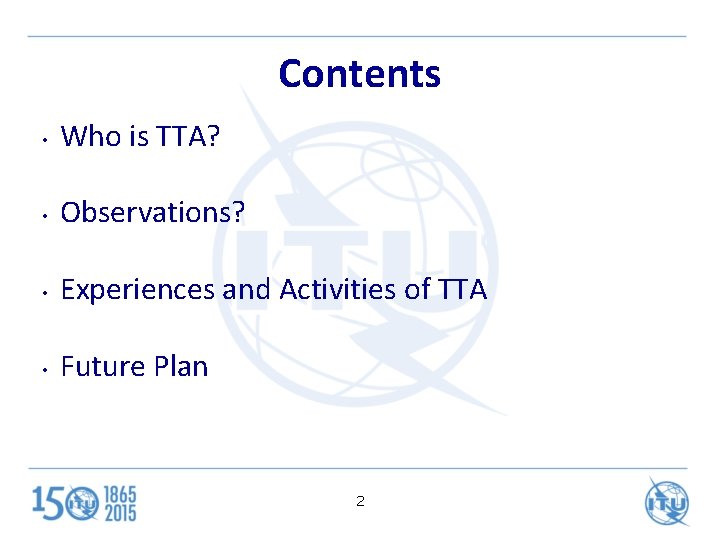 Contents • Who is TTA? • Observations? • Experiences and Activities of TTA •