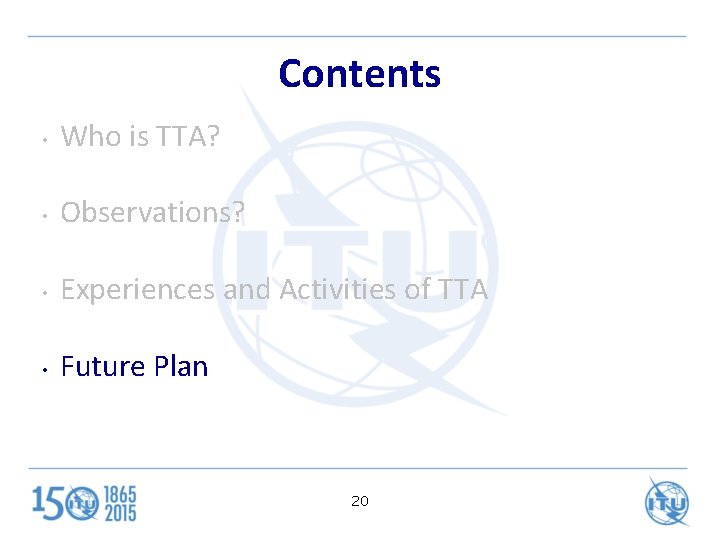 Contents • Who is TTA? • Observations? • Experiences and Activities of TTA •