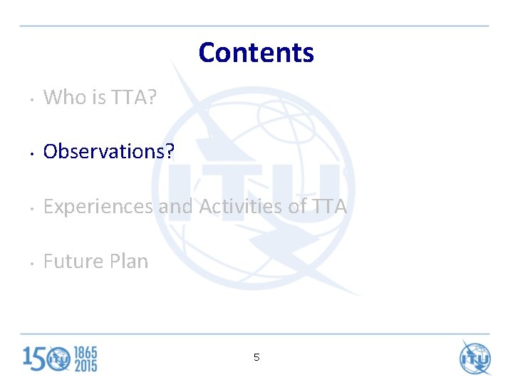 Contents • Who is TTA? • Observations? • Experiences and Activities of TTA •