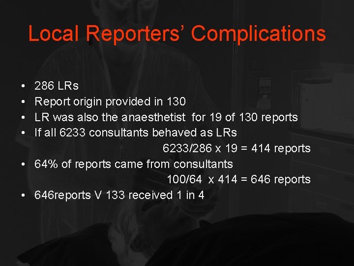 Local Reporters’ Complications • • 286 LRs Report origin provided in 130 LR was