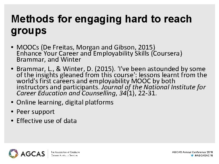 Methods for engaging hard to reach groups • MOOCs (De Freitas, Morgan and Gibson,