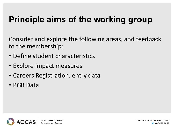 Principle aims of the working group Consider and explore the following areas, and feedback