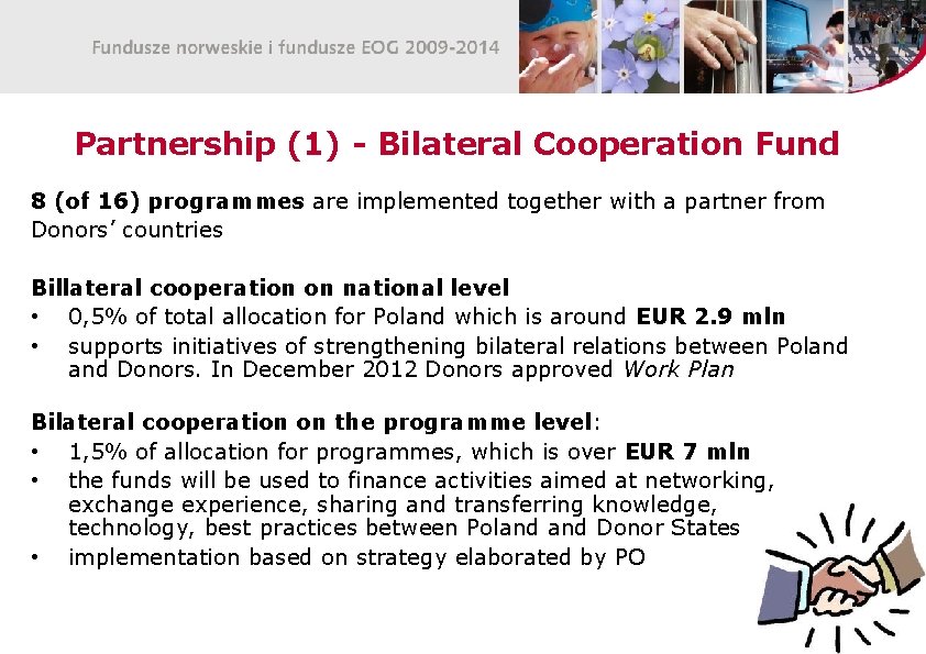 Partnership (1) - Bilateral Cooperation Fund 8 (of 16) programmes are implemented together with