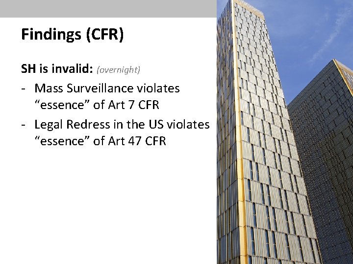 Findings (CFR) SH is invalid: (overnight) - Mass Surveillance violates “essence” of Art 7
