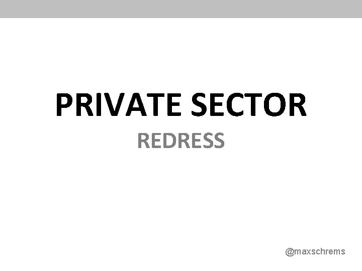 PRIVATE SECTOR REDRESS @maxschrems 