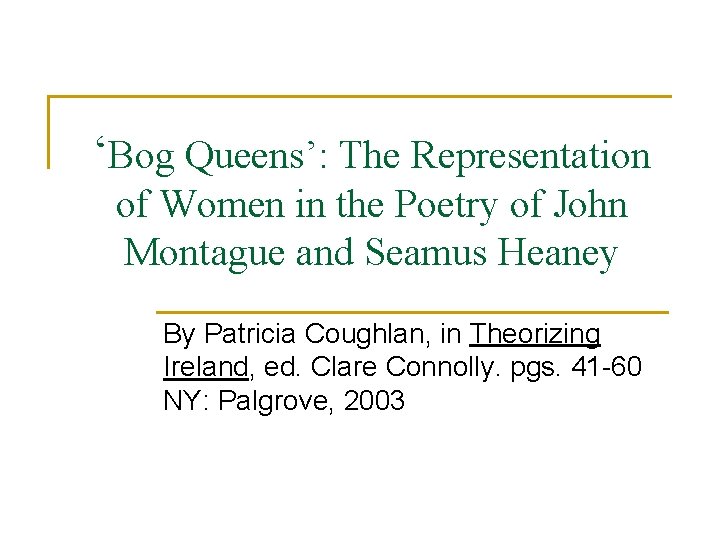 ‘Bog Queens’: The Representation of Women in the Poetry of John Montague and Seamus