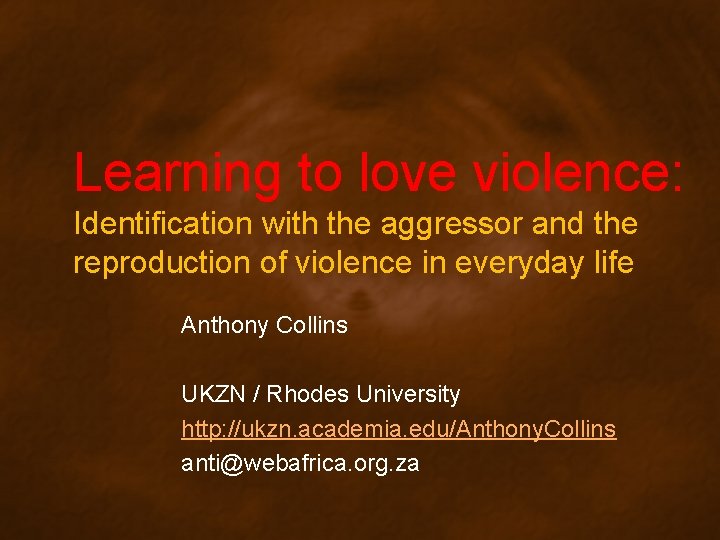 Learning to love violence: Identification with the aggressor and the reproduction of violence in