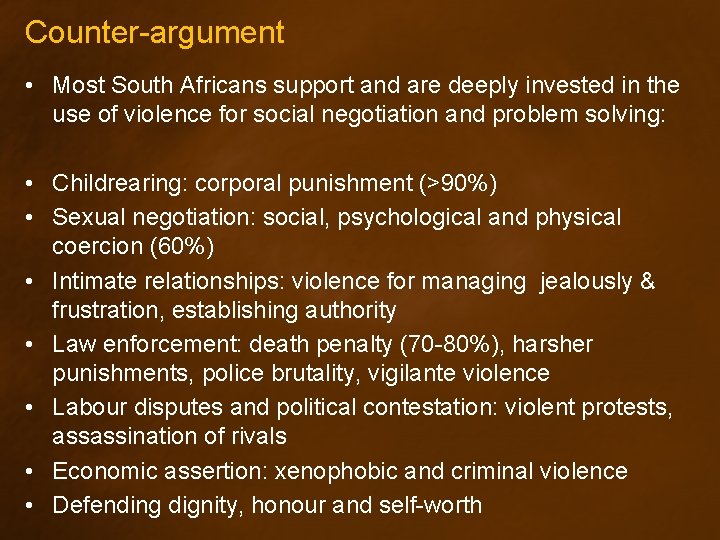 Counter-argument • Most South Africans support and are deeply invested in the use of