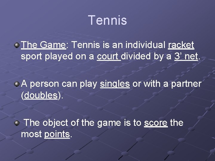 Tennis The Game: Tennis is an individual racket sport played on a court divided
