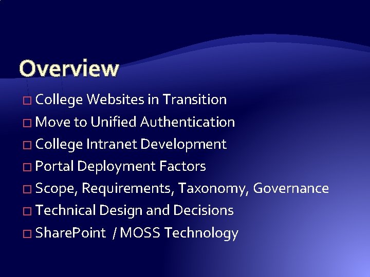 Overview � College Websites in Transition � Move to Unified Authentication � College Intranet Overview � College Websites in Transition � Move to Unified Authentication � College Intranet