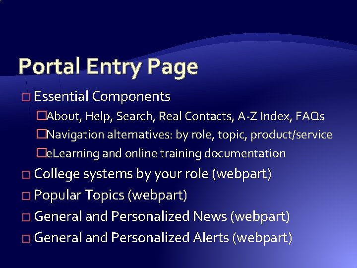 Portal Entry Page � Essential Components �About, Help, Search, Real Contacts, A-Z Index, FAQs Portal Entry Page � Essential Components �About, Help, Search, Real Contacts, A-Z Index, FAQs