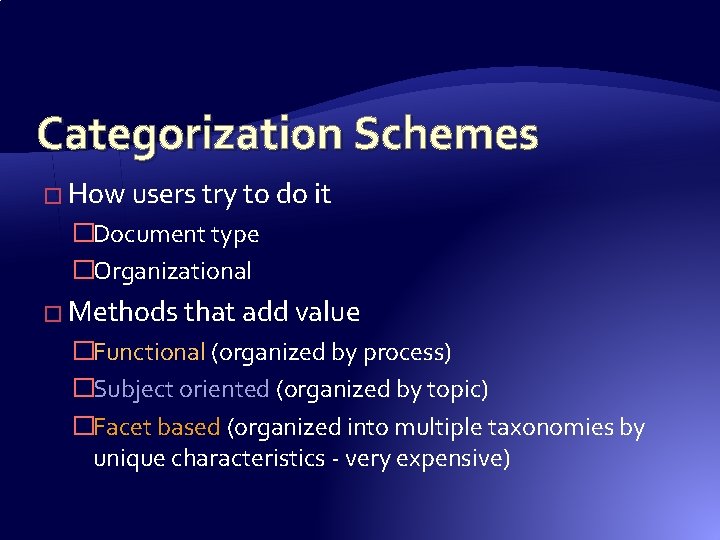 Categorization Schemes � How users try to do it �Document type �Organizational � Methods Categorization Schemes � How users try to do it �Document type �Organizational � Methods