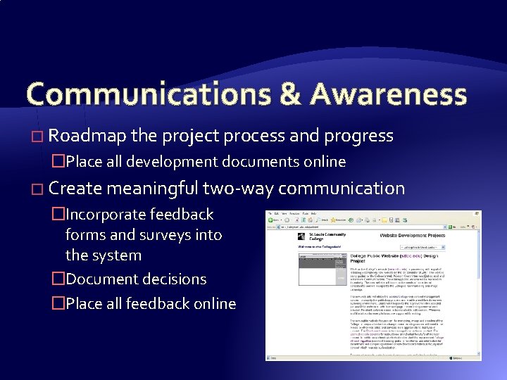 Communications & Awareness � Roadmap the project process and progress �Place all development documents Communications & Awareness � Roadmap the project process and progress �Place all development documents