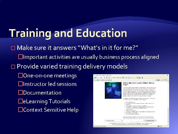 Training and Education � Make sure it answers “What’s in it for me? ” Training and Education � Make sure it answers “What’s in it for me? ”