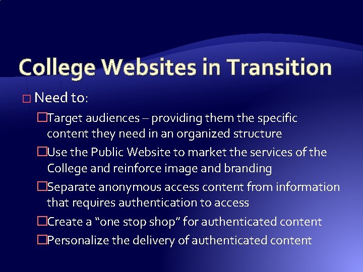 College Websites in Transition � Need to: �Target audiences – providing them the specific College Websites in Transition � Need to: �Target audiences – providing them the specific