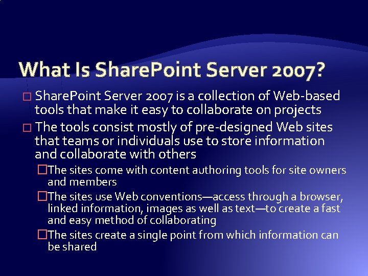 What Is Share. Point Server 2007? � Share. Point Server 2007 is a collection What Is Share. Point Server 2007? � Share. Point Server 2007 is a collection