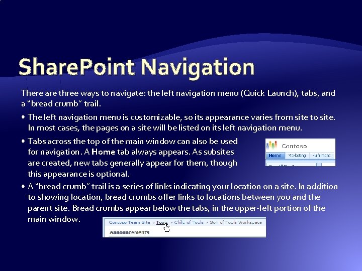 Share. Point Navigation There are three ways to navigate: the left navigation menu (Quick Share. Point Navigation There are three ways to navigate: the left navigation menu (Quick