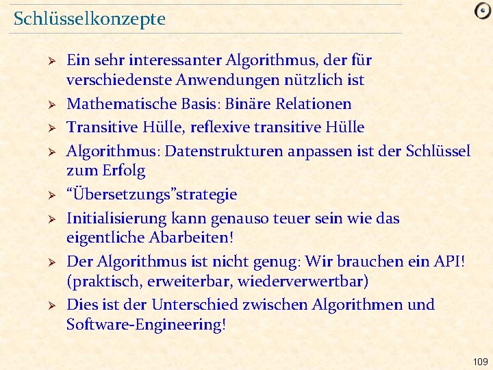 Schlüsselkonzepte Ø Ø Ø Ø Ein sehr interessanter Algorithmus, der für verschiedenste Anwendungen nützlich