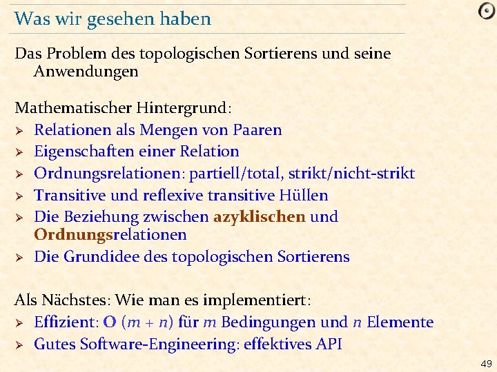 Was wir gesehen haben Das Problem des topologischen Sortierens und seine Anwendungen Mathematischer Hintergrund: