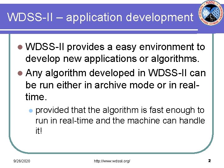 WDSS-II – application development l WDSS-II provides a easy environment to develop new applications