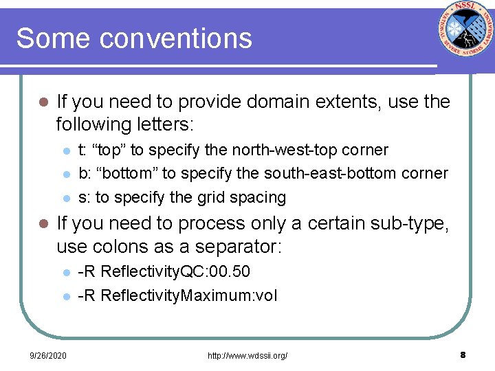 Some conventions l If you need to provide domain extents, use the following letters: