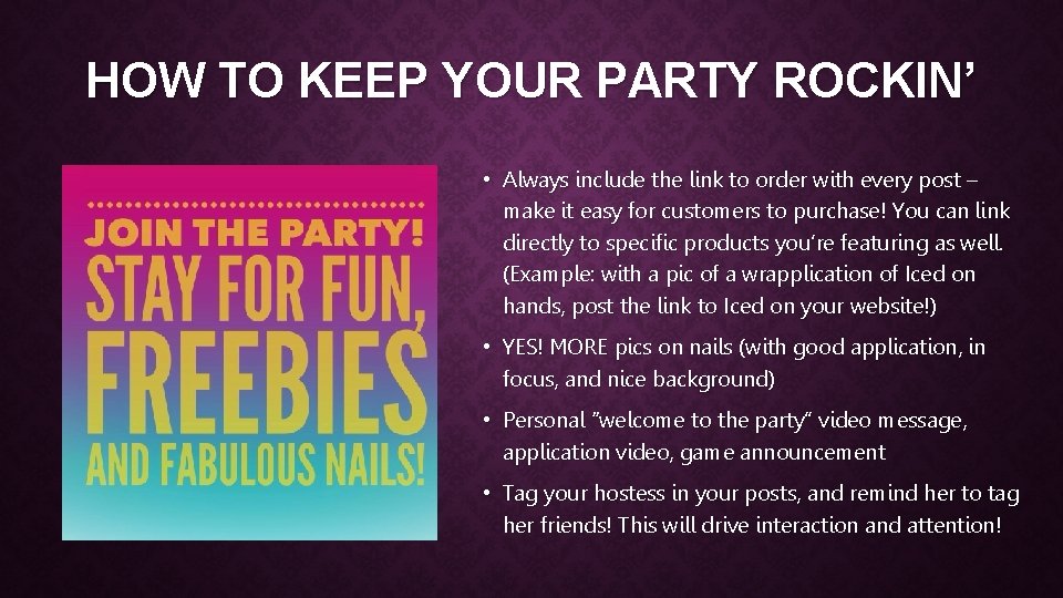 HOW TO KEEP YOUR PARTY ROCKIN’ • Always include the link to order with