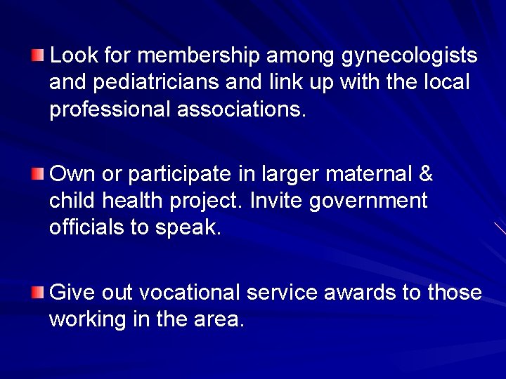 Look for membership among gynecologists and pediatricians and link up with the local professional