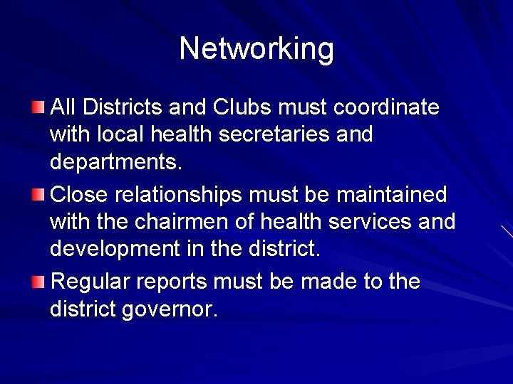 Networking All Districts and Clubs must coordinate with local health secretaries and departments. Close