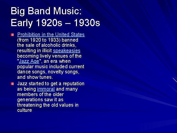 Big Band Music: Early 1920 s – 1930 s Prohibition in the United States