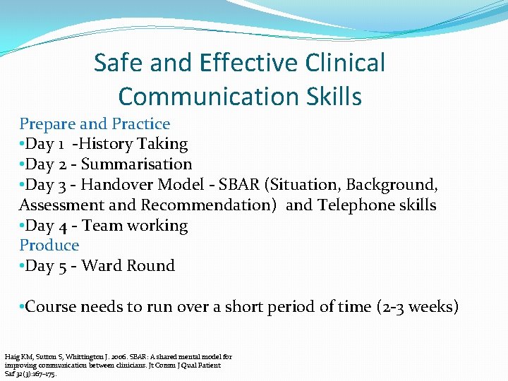Safe and Effective Clinical Communication Skills Prepare and Practice • Day 1 -History Taking