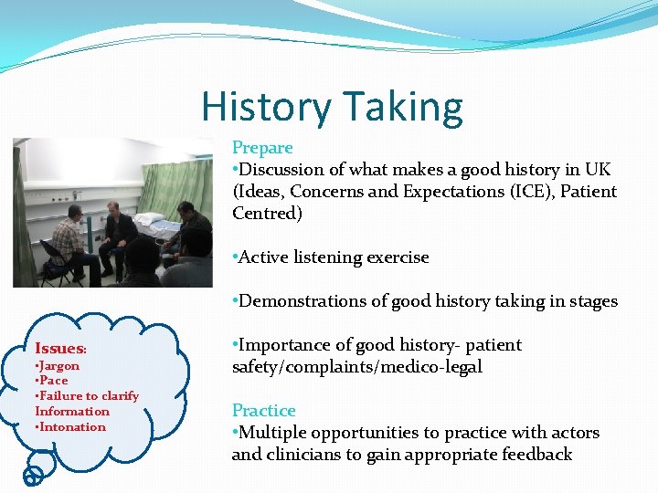 History Taking Prepare • Discussion of what makes a good history in UK (Ideas,