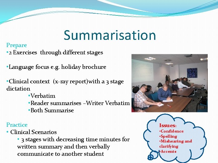 Summarisation Prepare • 2 Exercises through different stages • Language focus e. g. holiday