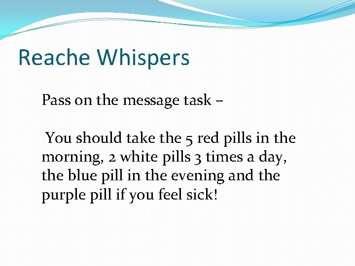 Reache Whispers Pass on the message task – You should take the 5 red