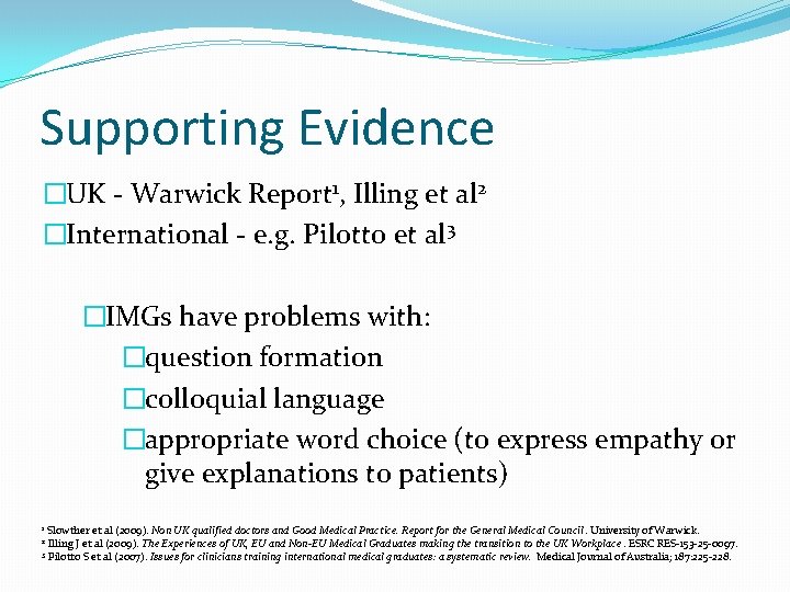 Supporting Evidence �UK - Warwick Report 1, Illing et al 2 �International - e.