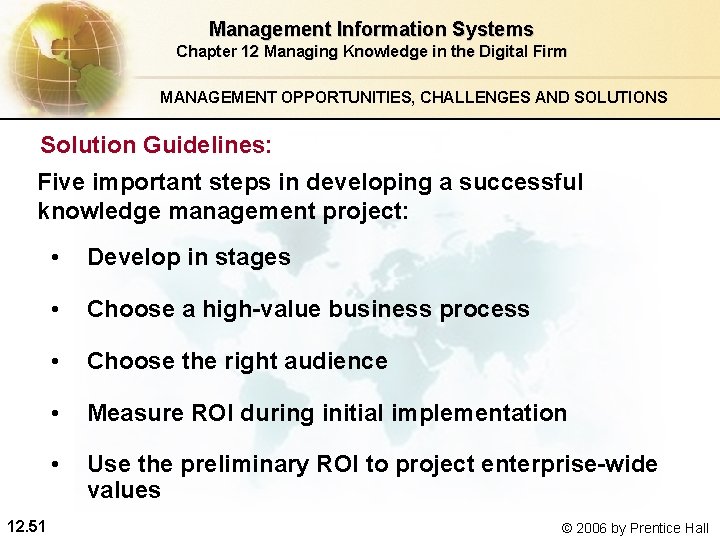 Management Information Systems Chapter 12 Managing Knowledge in the Digital Firm MANAGEMENT OPPORTUNITIES, CHALLENGES Management Information Systems Chapter 12 Managing Knowledge in the Digital Firm MANAGEMENT OPPORTUNITIES, CHALLENGES