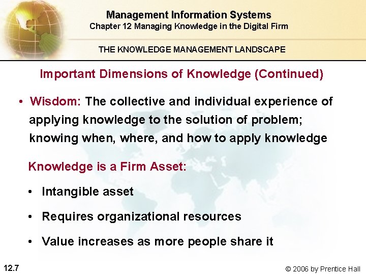 Management Information Systems Chapter 12 Managing Knowledge in the Digital Firm THE KNOWLEDGE MANAGEMENT Management Information Systems Chapter 12 Managing Knowledge in the Digital Firm THE KNOWLEDGE MANAGEMENT