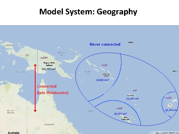 Model System: Geography Never connected n=145 n=15 785, 753 km 2 28, 400 km
