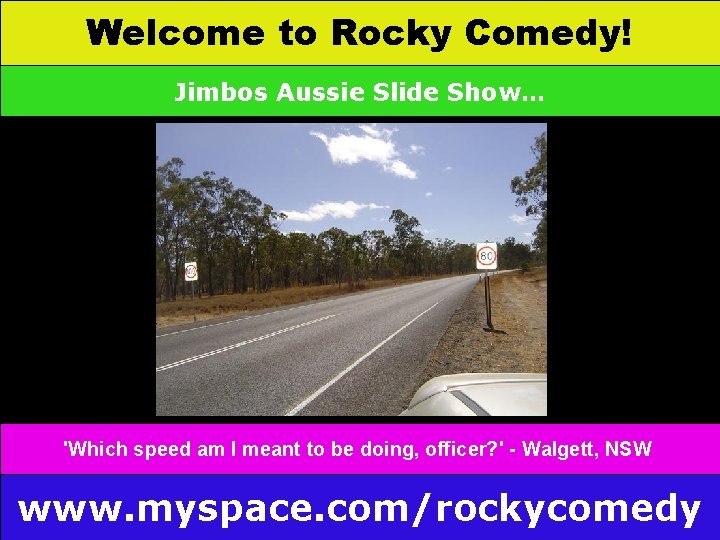 Welcome to Rocky Comedy! Jimbos Aussie Slide Show… 'Which speed am I meant to