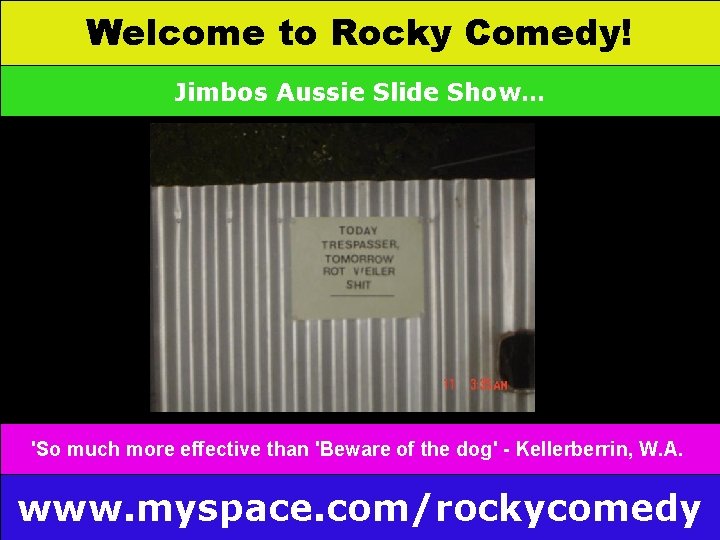 Welcome to Rocky Comedy! Jimbos Aussie Slide Show… 'So much more effective than 'Beware