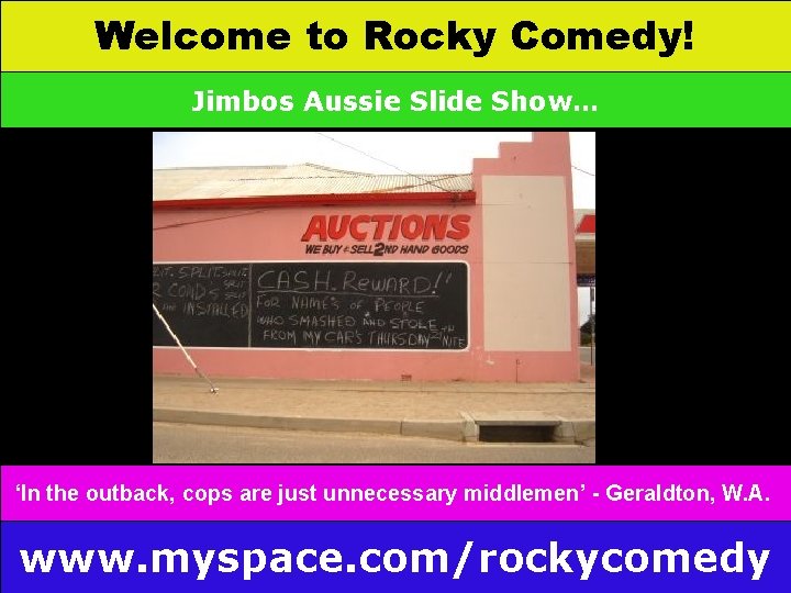 Welcome to Rocky Comedy! Jimbos Aussie Slide Show… . ‘In the outback, cops are
