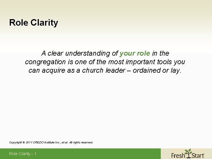 Role Clarity A clear understanding of your role in the congregation is one of