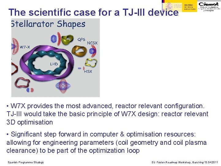 The scientific case for a TJ-III device • W 7 X provides the most