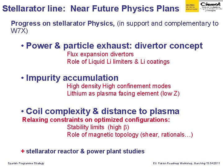 Stellarator line: Near Future Physics Plans Progress on stellarator Physics, (in support and complementary