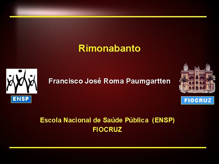 Rimonabanto Francisco José Roma Paumgartten ENSP FIOCRUZ Escola Nacional de Saúde Pública (ENSP) FIOCRUZ