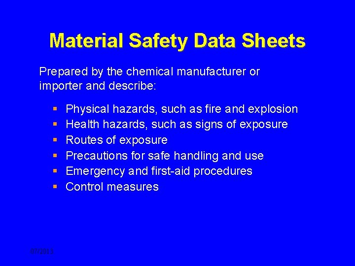 Material Safety Data Sheets Prepared by the chemical manufacturer or importer and describe: §