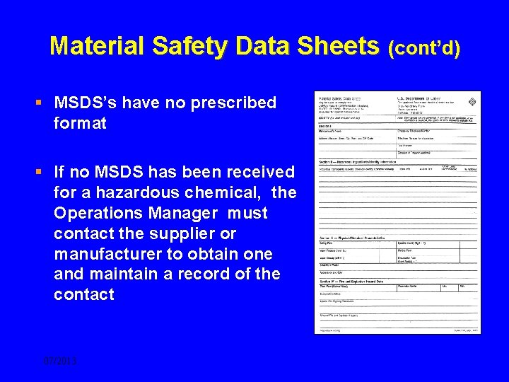Material Safety Data Sheets (cont’d) § MSDS’s have no prescribed format § If no